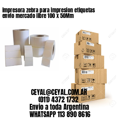 impresora zebra para impresion etiquetas envio mercado libre 100 x 50Mm
