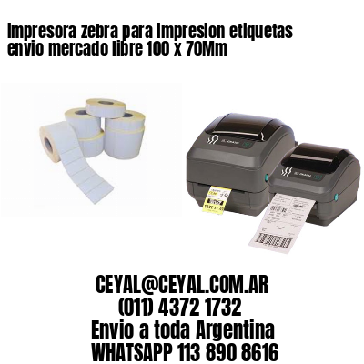 impresora zebra para impresion etiquetas envio mercado libre 100 x 70Mm
