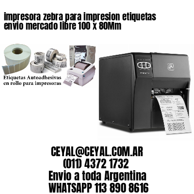 impresora zebra para impresion etiquetas envio mercado libre 100 x 80Mm
