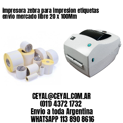 impresora zebra para impresion etiquetas envio mercado libre 20 x 100Mm