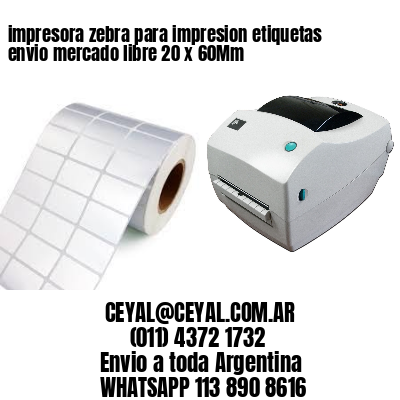 impresora zebra para impresion etiquetas envio mercado libre 20 x 60Mm