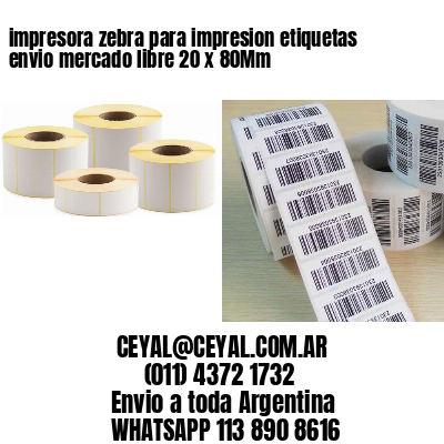 impresora zebra para impresion etiquetas envio mercado libre 20 x 80Mm
