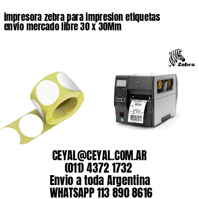 impresora zebra para impresion etiquetas envio mercado libre 30 x 30Mm