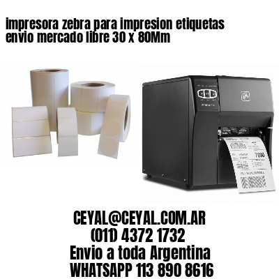 impresora zebra para impresion etiquetas envio mercado libre 30 x 80Mm
