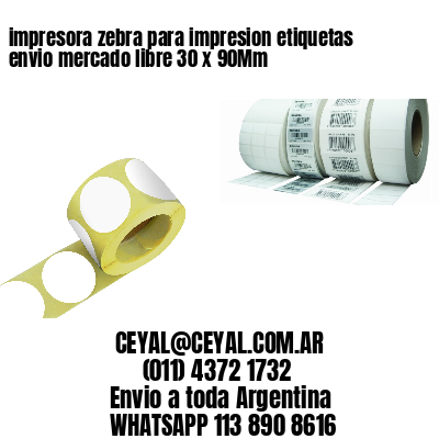 impresora zebra para impresion etiquetas envio mercado libre 30 x 90Mm