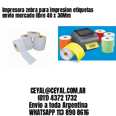 impresora zebra para impresion etiquetas envio mercado libre 40 x 30Mm