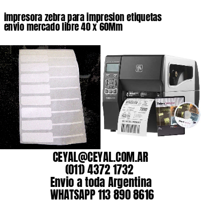 impresora zebra para impresion etiquetas envio mercado libre 40 x 60Mm