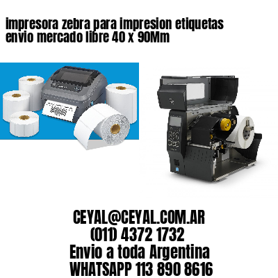 impresora zebra para impresion etiquetas envio mercado libre 40 x 90Mm