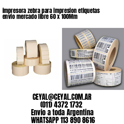 impresora zebra para impresion etiquetas envio mercado libre 60 x 100Mm