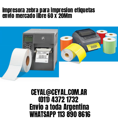 impresora zebra para impresion etiquetas envio mercado libre 60 x 20Mm