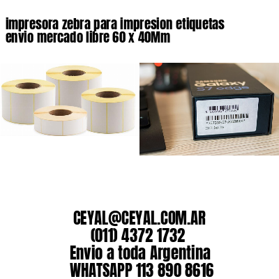 impresora zebra para impresion etiquetas envio mercado libre 60 x 40Mm