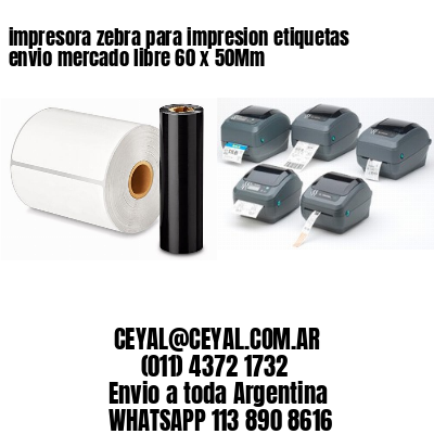 impresora zebra para impresion etiquetas envio mercado libre 60 x 50Mm