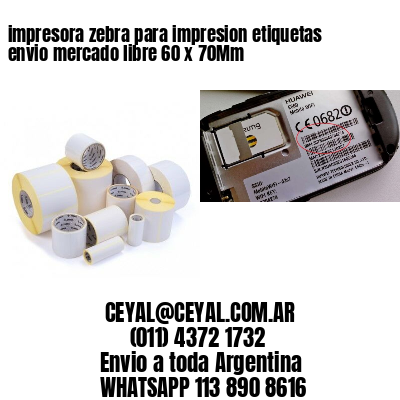 impresora zebra para impresion etiquetas envio mercado libre 60 x 70Mm