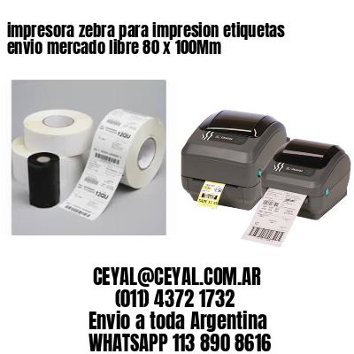 impresora zebra para impresion etiquetas envio mercado libre 80 x 100Mm