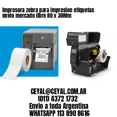 impresora zebra para impresion etiquetas envio mercado libre 80 x 30Mm