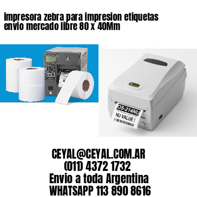 impresora zebra para impresion etiquetas envio mercado libre 80 x 40Mm