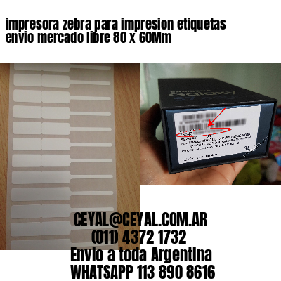 impresora zebra para impresion etiquetas envio mercado libre 80 x 60Mm