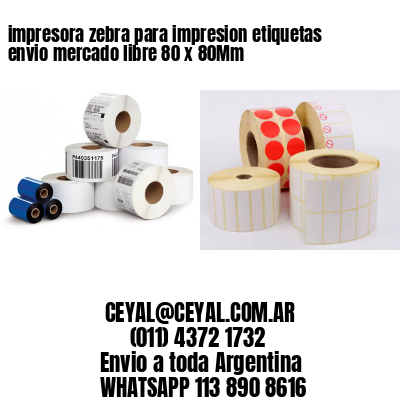impresora zebra para impresion etiquetas envio mercado libre 80 x 80Mm