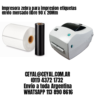 impresora zebra para impresion etiquetas envio mercado libre 90 x 20Mm