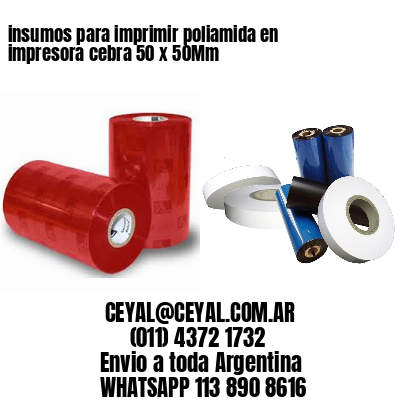 insumos para imprimir poliamida en impresora cebra 50 x 50Mm