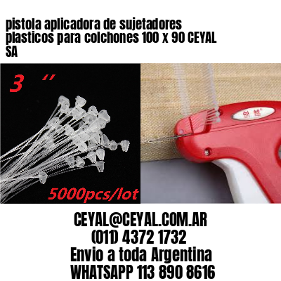 pistola aplicadora de sujetadores plasticos para colchones 100 x 90 CEYAL SA