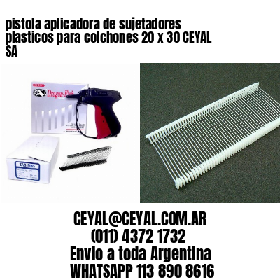 pistola aplicadora de sujetadores plasticos para colchones 20 x 30 CEYAL SA