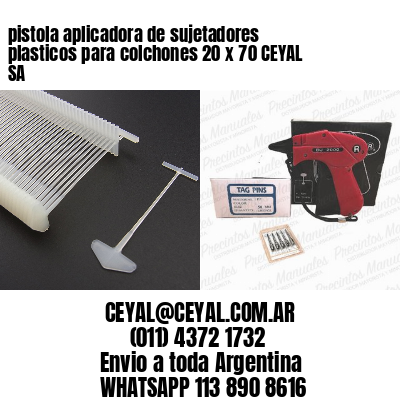 pistola aplicadora de sujetadores plasticos para colchones 20 x 70 CEYAL SA