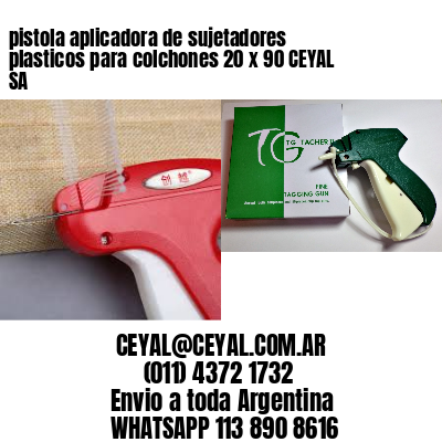 pistola aplicadora de sujetadores plasticos para colchones 20 x 90 CEYAL SA