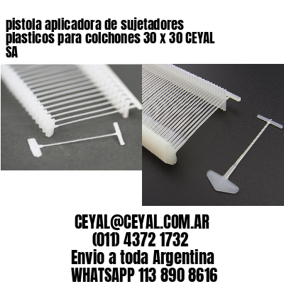 pistola aplicadora de sujetadores plasticos para colchones 30 x 30 CEYAL SA