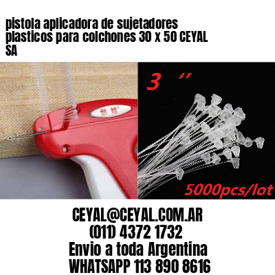 pistola aplicadora de sujetadores plasticos para colchones 30 x 50 CEYAL SA