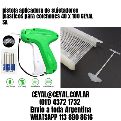 pistola aplicadora de sujetadores plasticos para colchones 40 x 100 CEYAL SA
