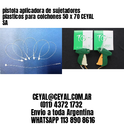 pistola aplicadora de sujetadores plasticos para colchones 50 x 70 CEYAL SA