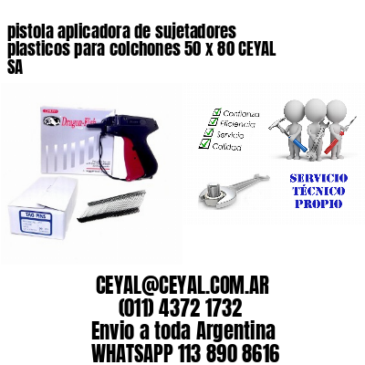 pistola aplicadora de sujetadores plasticos para colchones 50 x 80 CEYAL SA