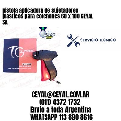 pistola aplicadora de sujetadores plasticos para colchones 60 x 100 CEYAL SA