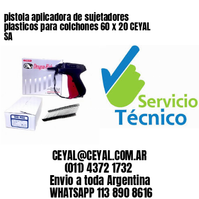 pistola aplicadora de sujetadores plasticos para colchones 60 x 20 CEYAL SA
