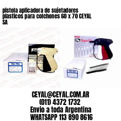 pistola aplicadora de sujetadores plasticos para colchones 60 x 70 CEYAL SA
