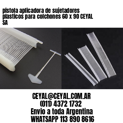 pistola aplicadora de sujetadores plasticos para colchones 60 x 90 CEYAL SA