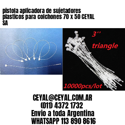 pistola aplicadora de sujetadores plasticos para colchones 70 x 50 CEYAL SA