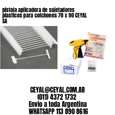 pistola aplicadora de sujetadores plasticos para colchones 70 x 90 CEYAL SA