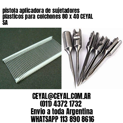 pistola aplicadora de sujetadores plasticos para colchones 80 x 40 CEYAL SA