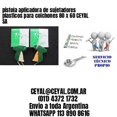 pistola aplicadora de sujetadores plasticos para colchones 80 x 60 CEYAL SA