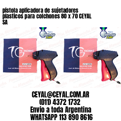 pistola aplicadora de sujetadores plasticos para colchones 80 x 70 CEYAL SA