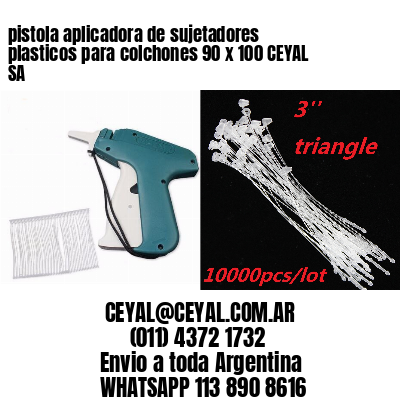 pistola aplicadora de sujetadores plasticos para colchones 90 x 100 CEYAL SA