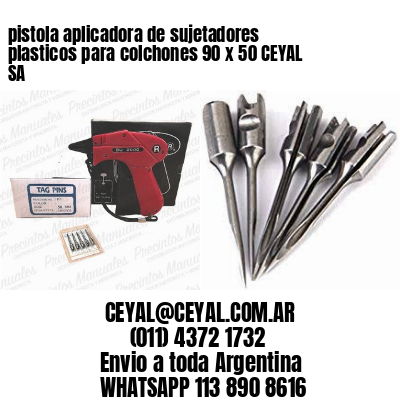 pistola aplicadora de sujetadores plasticos para colchones 90 x 50 CEYAL SA