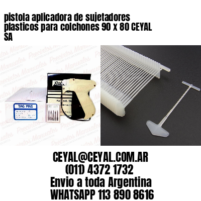 pistola aplicadora de sujetadores plasticos para colchones 90 x 80 CEYAL SA