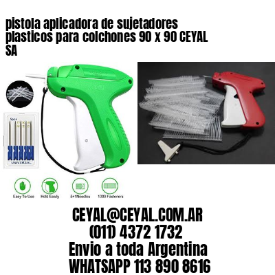 pistola aplicadora de sujetadores plasticos para colchones 90 x 90 CEYAL SA