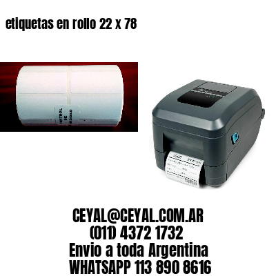 etiquetas en rollo 22 x 78