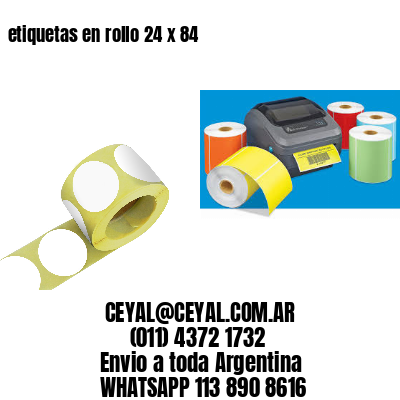 etiquetas en rollo 24 x 84