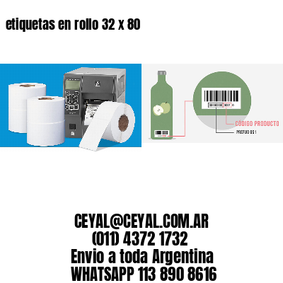 etiquetas en rollo 32 x 80