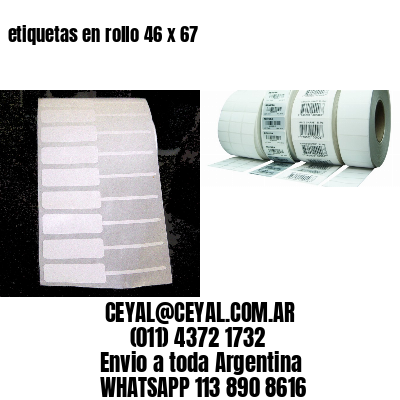 etiquetas en rollo 46 x 67